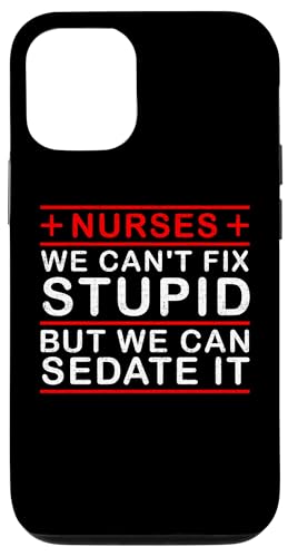 Hülle für iPhone 12/12 Pro Nurse Humor We Can't Fix Stupid Can Sedate It Funny Nurse Hülle für iPhone 12/12 Pro Nurse Humor We Can't Fix Stupid Can Sedate It Funny Nurse von Nurse Gifts Nursing Career Apparel Kanig Designs