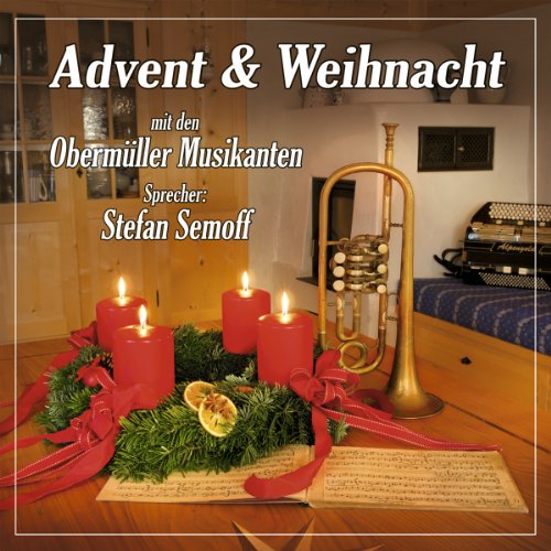 Advent & Weihnacht von OBERMÜLLER MUSIKANTEN/SEMOFF,STEFAN