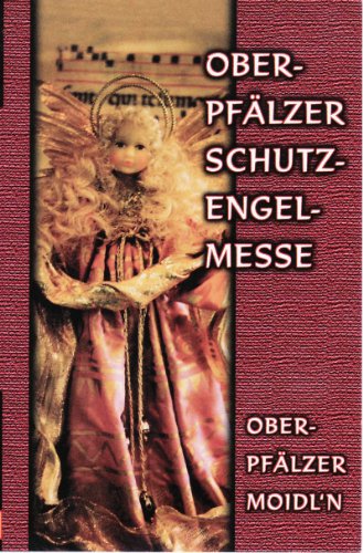 Oberpfälzer Schutzengelmesse [Musikkassette] [Musikkassette] von OBERPFÄLZER MOIDL'N