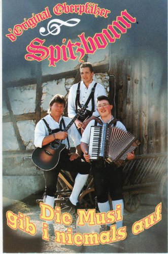 Die Musi Gib I Niemals auf [Musikkassette] [Musikkassette] von OBERPFÄLZER SPITZBOUM,ORIGINAL