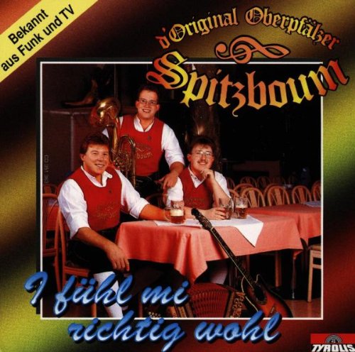I Fühl Mi Richtig Wohl von OBERPFÄLZER SPITZBOUM,ORIGINAL