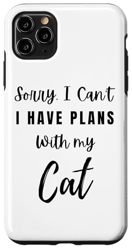 Ich habe Pläne mit meiner Katze Hülle für iPhone 11 Pro Max Ich habe Pläne mit meiner Katze Hülle für iPhone 11 Pro Max von OBUYZ