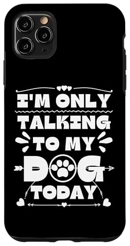 Ich spreche heute nur mit meinem Hund Hülle für iPhone 11 Pro Max Ich spreche heute nur mit meinem Hund Hülle für iPhone 11 Pro Max von OBUYZ