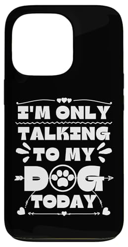 Ich spreche heute nur mit meinem Hund Hülle für iPhone 13 Pro Ich spreche heute nur mit meinem Hund Hülle für iPhone 13 Pro von OBUYZ