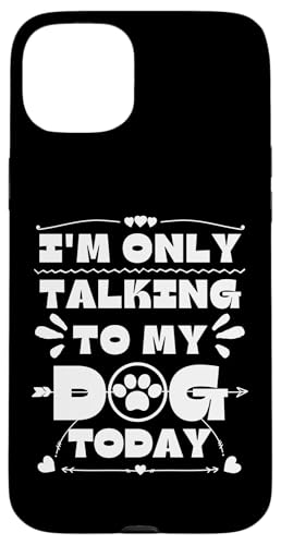 Ich spreche heute nur mit meinem Hund Hülle für iPhone 15 Plus Ich spreche heute nur mit meinem Hund Hülle für iPhone 15 Plus von OBUYZ