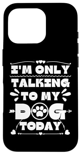 Ich spreche heute nur mit meinem Hund Hülle für iPhone 16 Pro Ich spreche heute nur mit meinem Hund Hülle für iPhone 16 Pro von OBUYZ