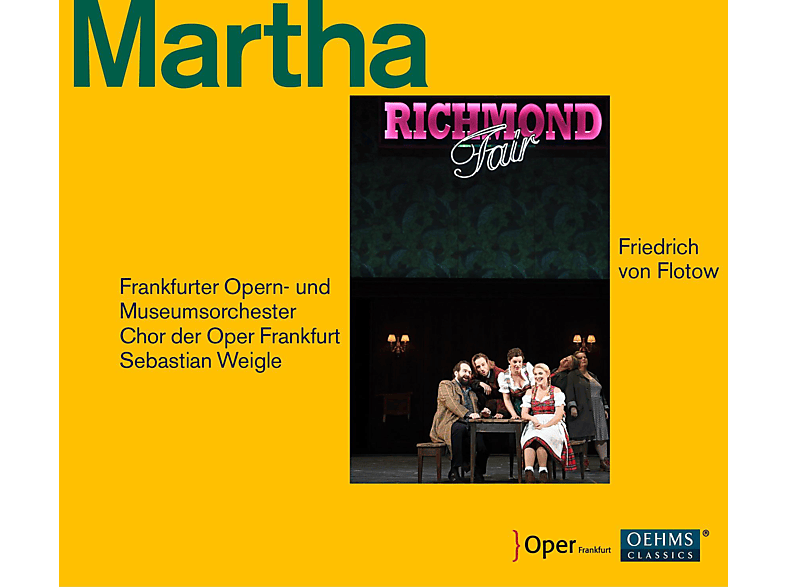 Chor und Extra-Chor der Oper Frankfurt, Sebastian Weigle, Frankfurter Opern- Und Museumsorchester - Martha (CD) von OEHMSCLASS