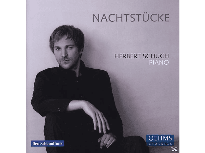 Herbert Schuch - Nachtstücke (CD) von OEHMSCLASS