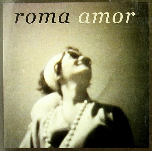 Roma Amor Roma Amor von OLD EUROPA CAFE'