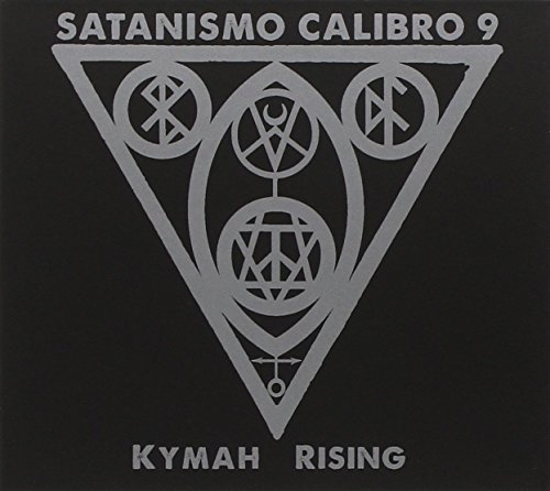 Satanismo Calibro 9 - Kymah Rising Satanismo Calibro 9 - Kymah Rising von OLD EUROPA CAFE'