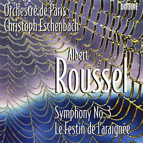 Albert Roussel: Sinfonie Nr.3 g-Moll op.42 / Le festin de l'araignée op.17 (Ballett) von ONDINE