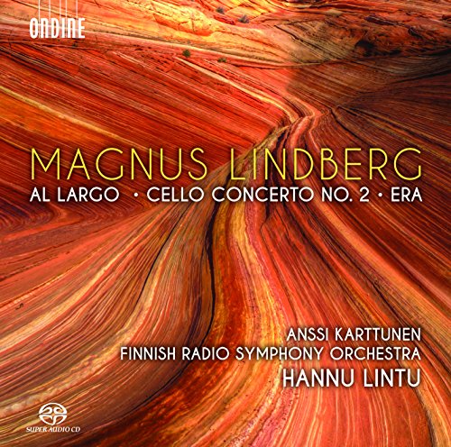 Lindberg: Al Largo, Cellokonzert Nr. 2, Era von ONDINE