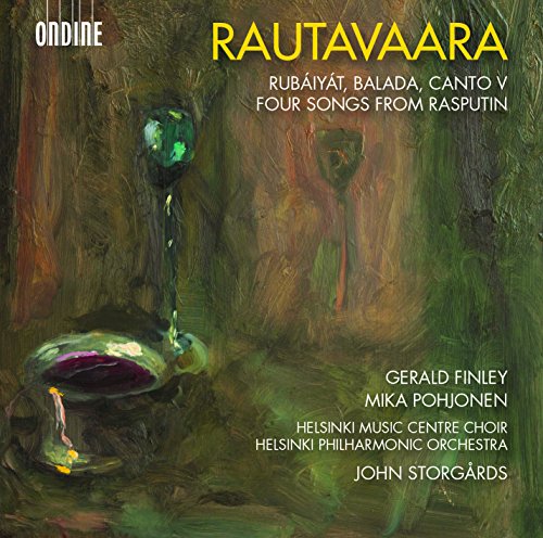Rautavaara: Rubaiyat, Balada, Canto V & Four Songs from Rasputin von ONDINE
