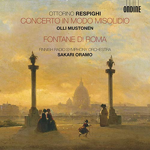 Respighi: Concerto in modo misolidio / Fontane di Roma von ONDINE