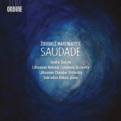 Zibuokle Martinaityte: Saudade von ONDINE