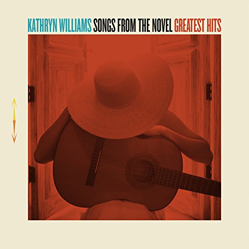 Kathryn Williams - Songs From The Novel Greatest Hits Kathryn Williams - Songs From The Novel Greatest Hits von ONE LITTLE INDIAN