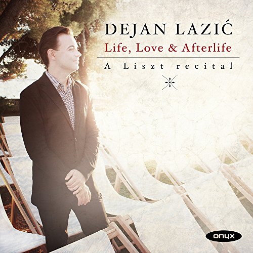 Life, Love & Afterlife - Ein Liszt Rezital von ONYX CLASSICS - INGH