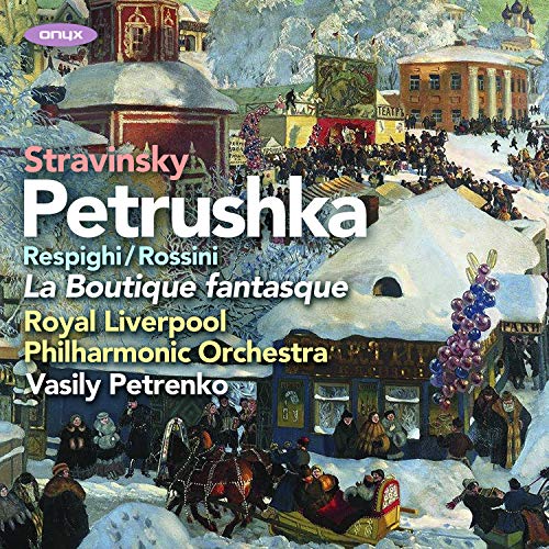 Strawinsky/Rossini/Respighi: Petrushka (1911 Version) / La Boutique Fantasque von ONYX CLASSICS - INGH
