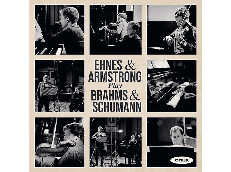 Ehnes,James/Armstrong,Andrew - Ehnes And Armstrong play Brahms Schumann (CD) von ONYX