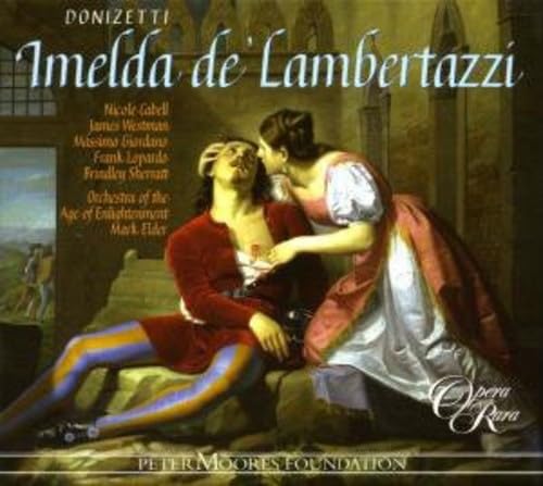 Donizetti: Imelda de' Lambertazzi [Gesamtaufnahme] von OPERA RARA