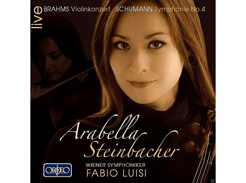 Arabella Steinbacher, Wiener Symphoniker - Brahms Schumann: Violinkonzert Symphonie No. 4 (CD) von ORFEO