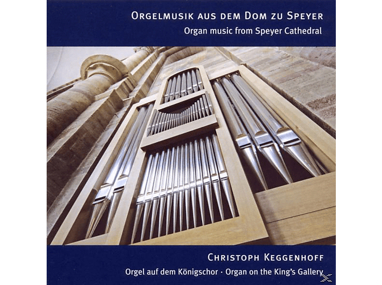 Christoph Keggenhoff - Chororgel Dom Zu Speyer (CD) von ORGANUM