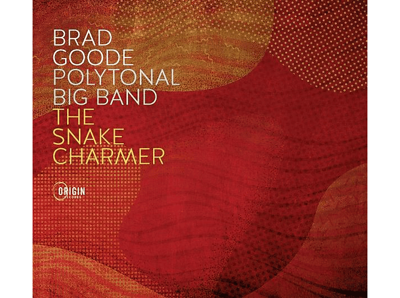 Brad Goode - Polytonal Big Band: The Snake Charmer (CD) von ORIGIN