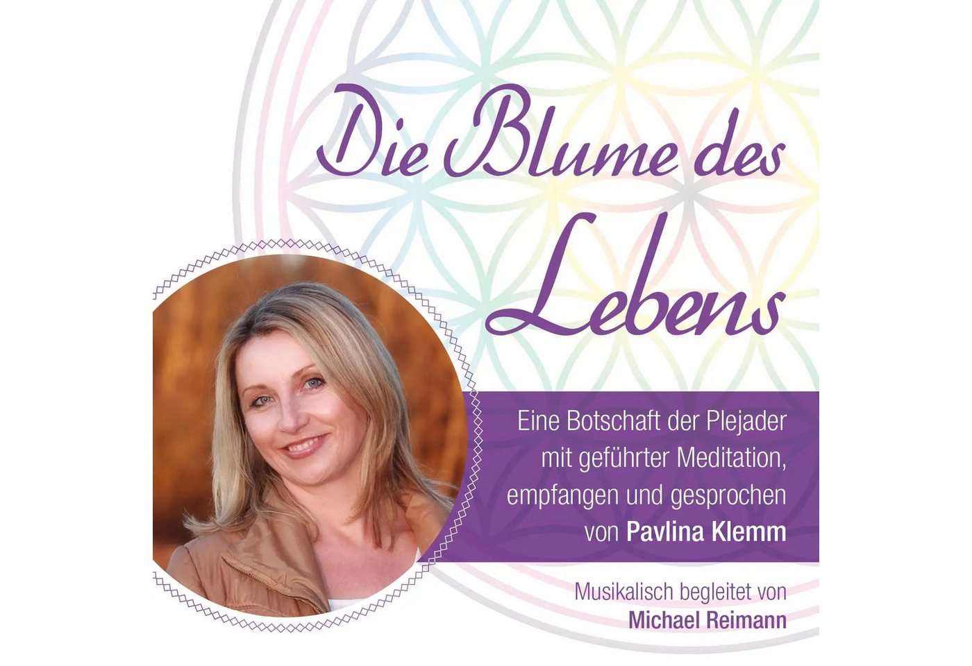 Hörspiel DIE BLUME DES LEBENS - eine Botschaft der Plejader von OTTO