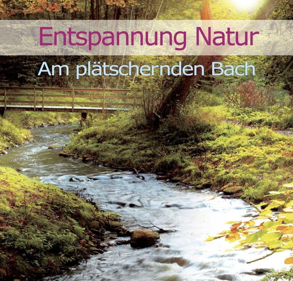 Hörspiel Entspannung Natur - Am plätschernden Bach von OTTO