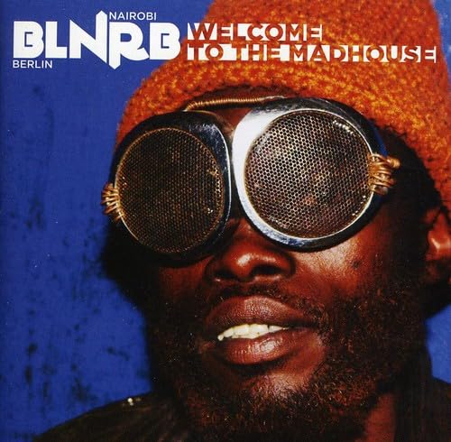 Blnrb-Welcome to the Madhouse von OUT HERE