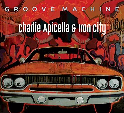 Charlie Apicella & Iron City - Groove Machine von Oa2 Records (in-Akustik)