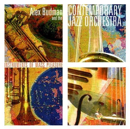 Alex Budman And The Contemporary Ja - Instruments Of Mass Pleasure Alex Budman And The Contemporary Ja - Instruments Of Mass Pleasure von Oa2 Records