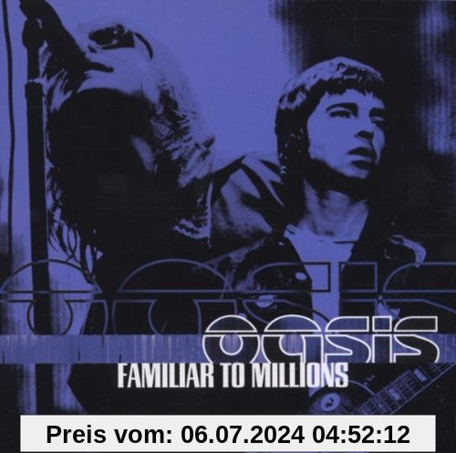 Familiar to Millions-the Highlights von Oasis