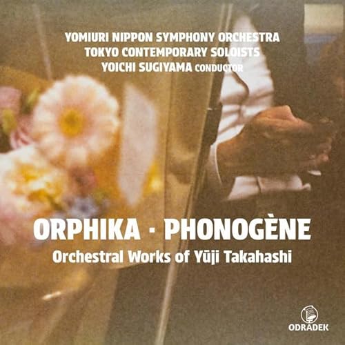 Orphika - Phonogene: Orchestral Works of Yuji Taka von Odradek (H'Art)