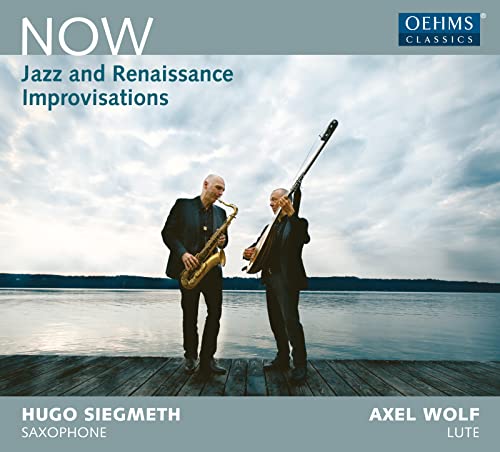 Now: Jazz And Renaissance [Hugo Siegmeth; Axel Wolf] [Oehms Classics: OC1897] von Oehms