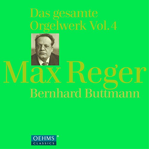 Reger: Das Gesamte Orgelwerk, Vol. 4 von OehmsClassics