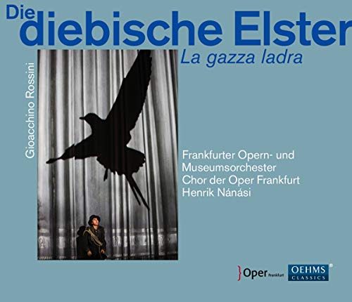 Rossini: Die diebische Elster von Oehmsclassics (Naxos Deutschland Musik & Video Vertriebs-)