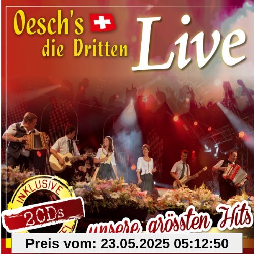 Live; unsere größten Hits; incl. neuer Titel; 30 Titel; incl. Ku Ku Jodel von Oeschs Die Dritten