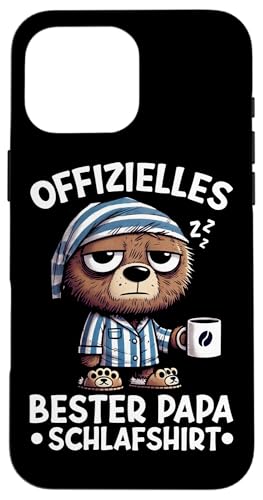 Offizielles Bester Papa Schlafshirt Bär Bear Vatertag Witzig Hülle für iPhone 16 Pro Max von Offizielles Bester Papa Schlafshirt Vatertag