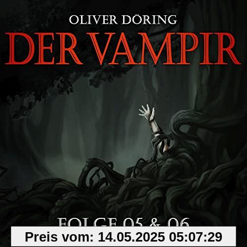 Der Vampir (Teil 5 & 6) von Oliver Doering