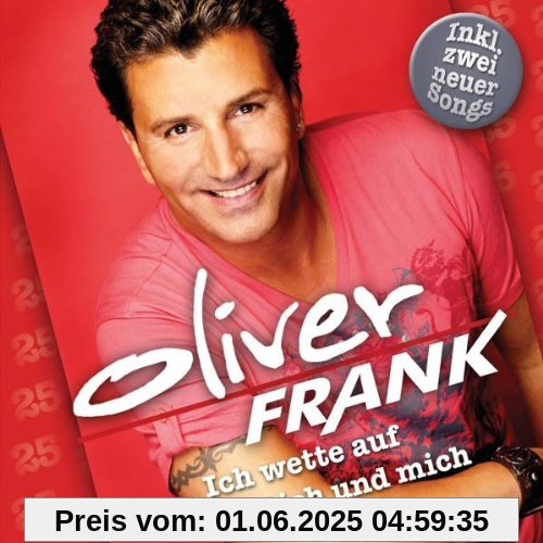 Ich Wette auf Dich und Mich-das Beste aus 25 Jah Ich Wette auf Dich und Mich-das Beste aus 25 Jah von Oliver Frank
