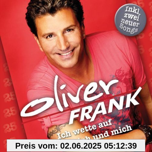 Ich Wette auf Dich und Mich-das Beste aus 25 Jah von Oliver Frank
