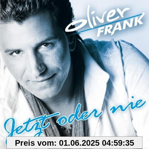 Jetzt Oder Nie Jetzt Oder Nie von Oliver Frank