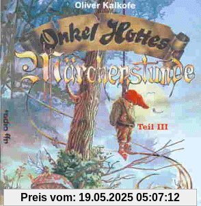 Onkel Hotte's Märchenstunde von Oliver Kalkofe