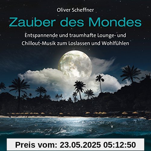 Zauber des Mondes Zauber des Mondes von Oliver Scheffner