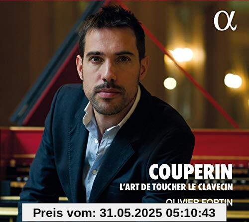 Francois Couperin - L´Art de Toucher le Clavecin von Olivier Fortin