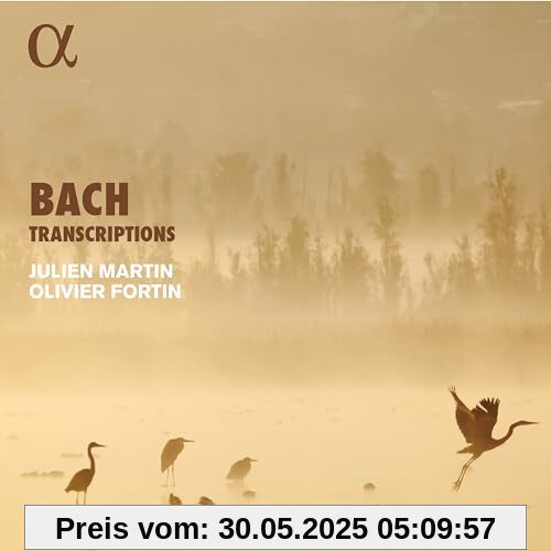 Johann Sebastian Bach: Transkriptionen Johann Sebastian Bach: Transkriptionen von Olivier Fortin
