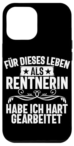Für Dieses Leben Als Rentnerin Habe Ich Hart Gearbeitet Hülle für iPhone 12 Pro Max Für Dieses Leben Als Rentnerin Habe Ich Hart Gearbeitet Hülle für iPhone 12 Pro Max von Oma Ruhestand Großmutter Großeltern Rente Geschenk