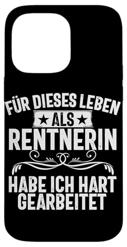 Für Dieses Leben Als Rentnerin Habe Ich Hart Gearbeitet Hülle für iPhone 14 Pro Max Für Dieses Leben Als Rentnerin Habe Ich Hart Gearbeitet Hülle für iPhone 14 Pro Max von Oma Ruhestand Großmutter Großeltern Rente Geschenk