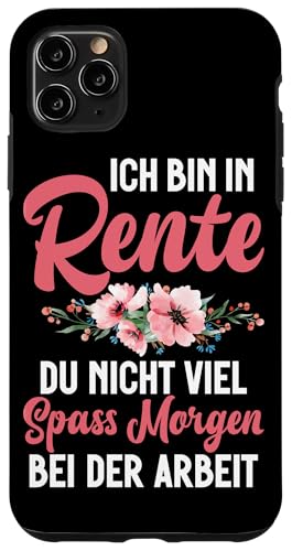 Ich Bin In Rente Du Nicht Viel Spaß Morgen Bei Der Arbeit Hülle für iPhone 11 Pro Max Ich Bin In Rente Du Nicht Viel Spaß Morgen Bei Der Arbeit Hülle für iPhone 11 Pro Max von Oma Ruhestand Großmutter Großeltern Rente Geschenk
